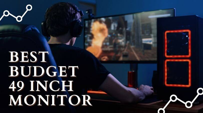 Best Budget 49 Inch Monitor